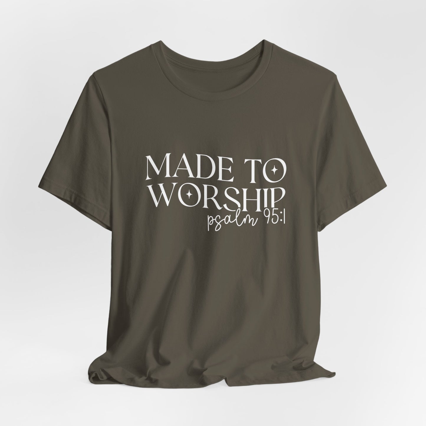 Made To Worship T-Shirt - Psalms 95:1 Christian Inspirational Tee