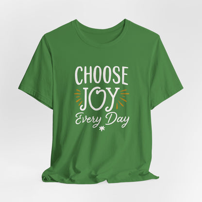 Choose Joy Every Day T-Shirt - Positive Inspirational Tee