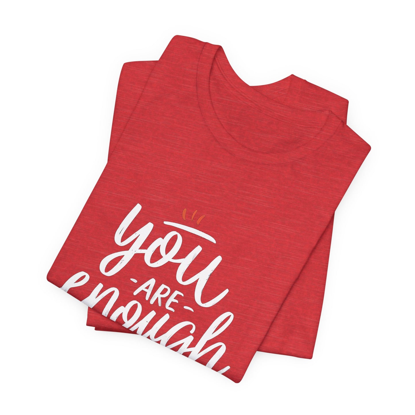 You Are Enough Motivational T-Shirt – Inspiring and Empowering Quote Tee