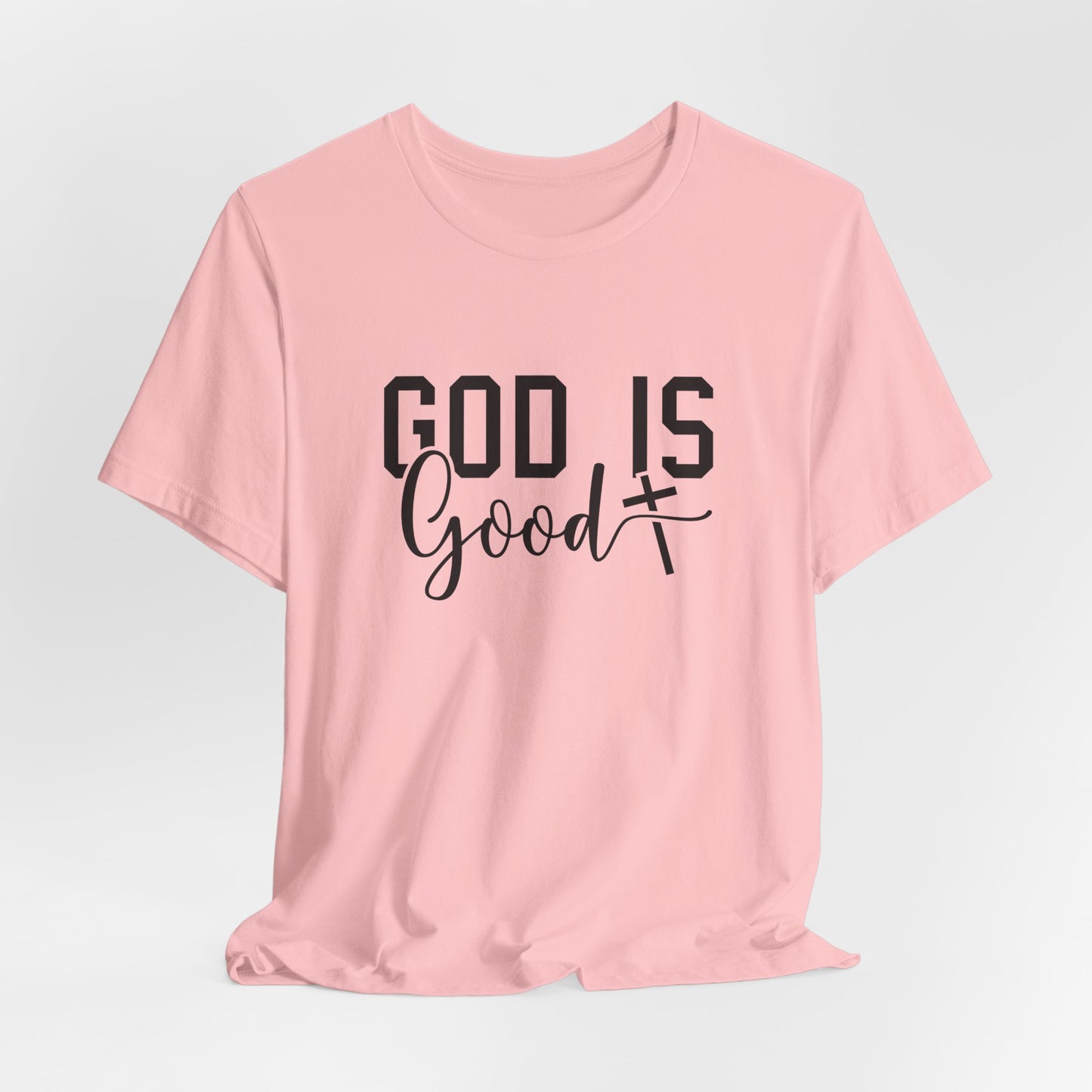 God Is Good T-Shirt - Inspirational Christian Faith Tee