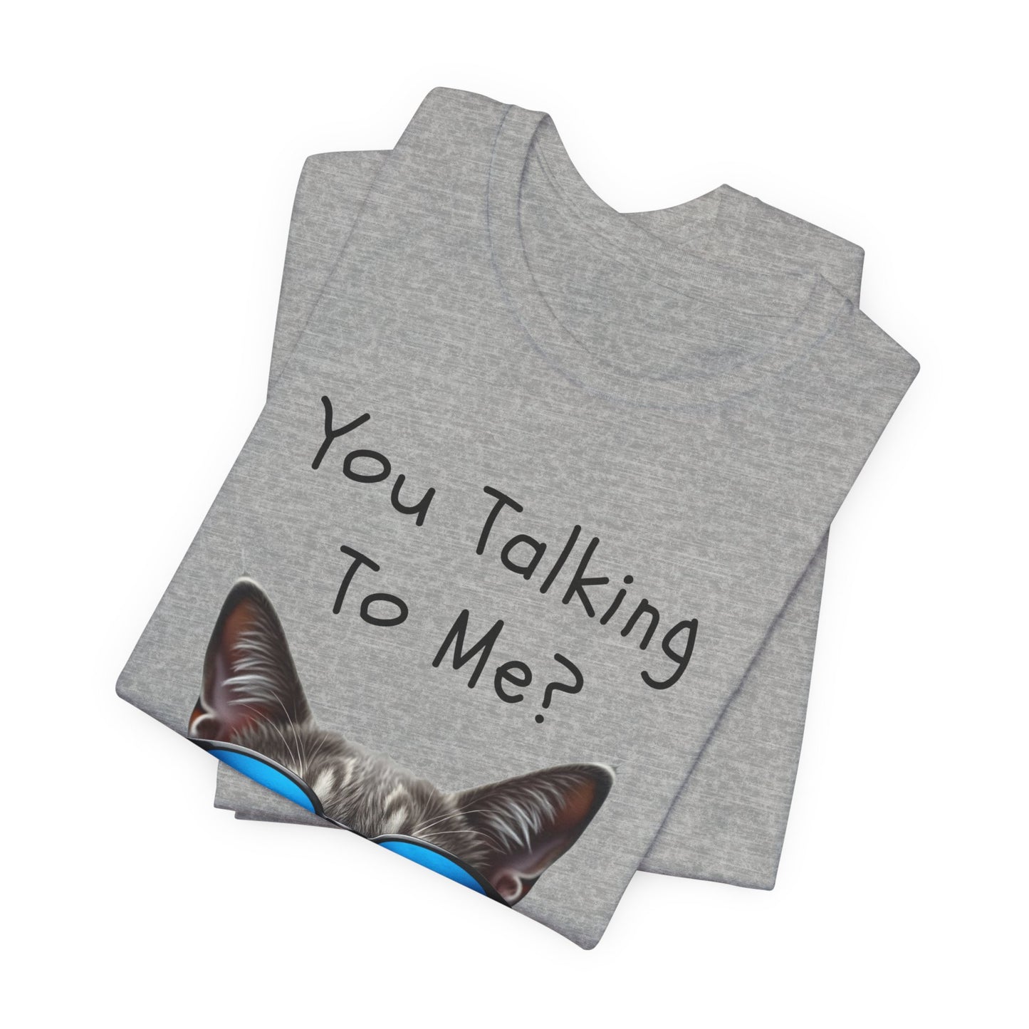 You Talking To Me?” Cool Cat Sunglasses T-Shirt