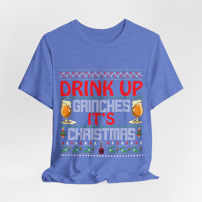 Drink Up Grinches It's Christmas Ugly Sweater Style T-Shirt - Fun Holiday Drinking Shirt