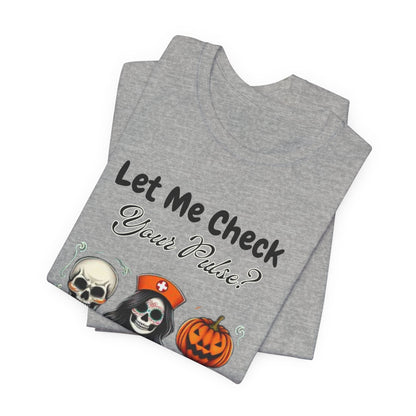 Halloween Nurse Skeleton T-Shirt - Let Me Check Your Pulse Funny Medical Costume Tee