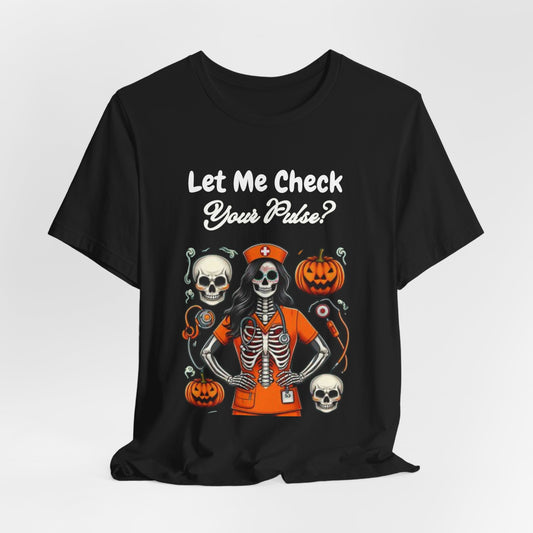 Halloween Nurse Skeleton T-Shirt - Let Me Check Your Pulse Funny Medical Costume Tee