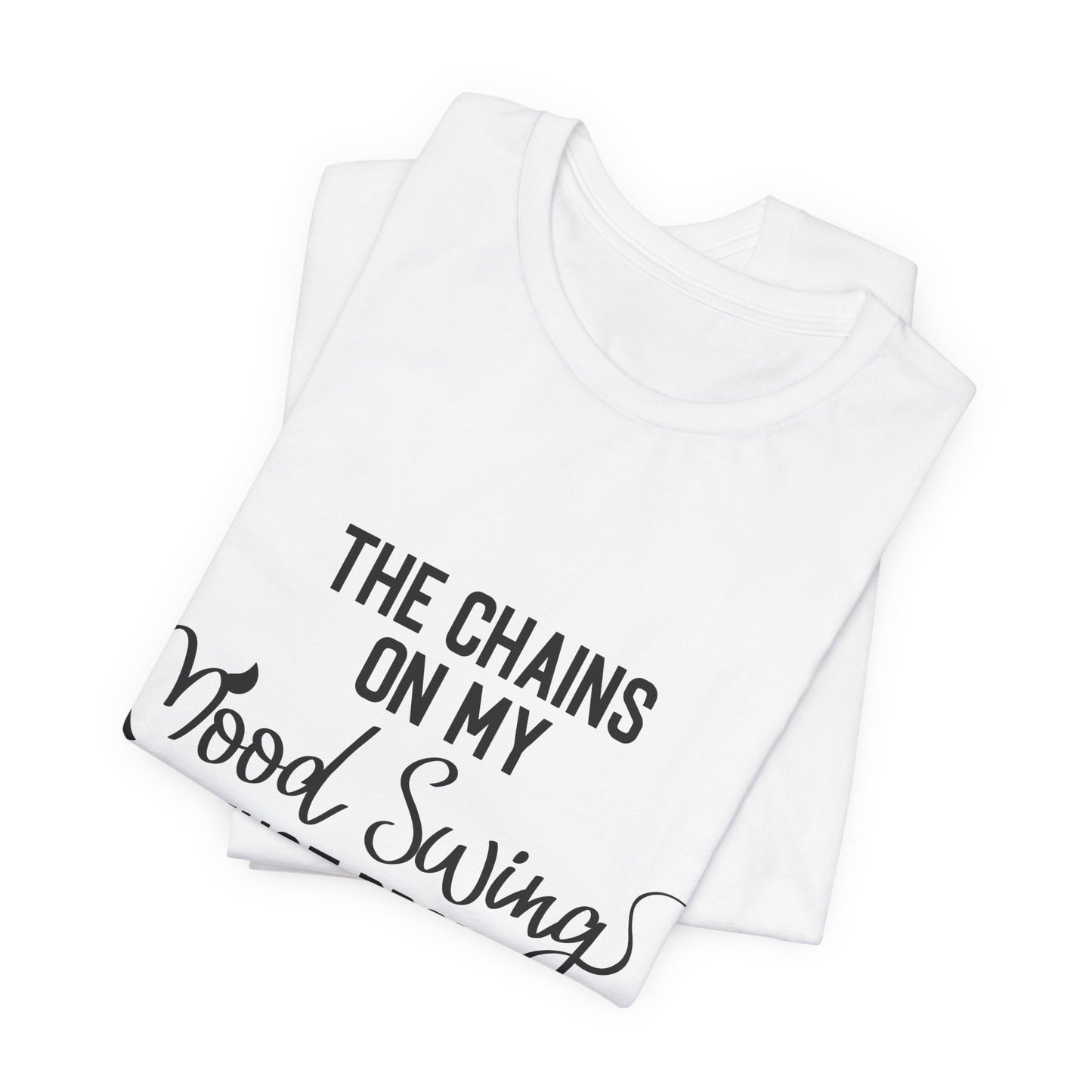 The Chains on My Mood Broke T-Shirt - Express Your Inner Struggles with Style