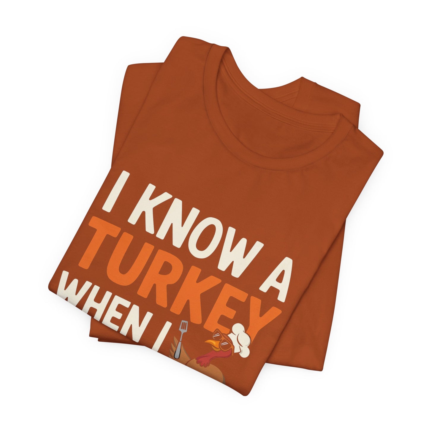 Funny Thanksgiving T-Shirt - "I Know A Turkey When I See One" Chef Turkey Design