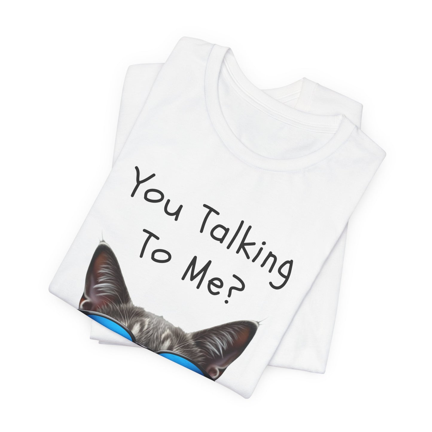 You Talking To Me?” Cool Cat Sunglasses T-Shirt