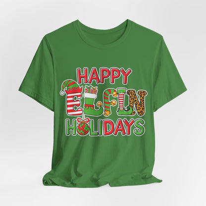 Happy Elfin Holidays Christmas T-Shirt - Fun Festive Elf Holiday Tee