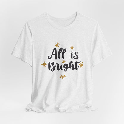 All Is Bright Christmas T-Shirt – Festive Holiday Tee with Gold Stars Design