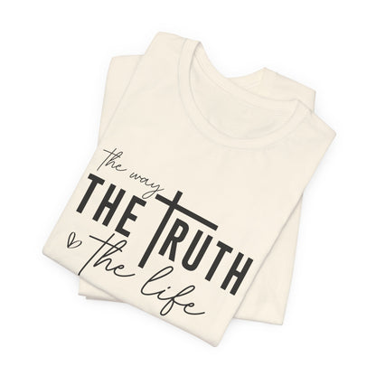 Christian T-Shirt: The Way, The Truth, The Life - Faith-Based Apparel for Believers