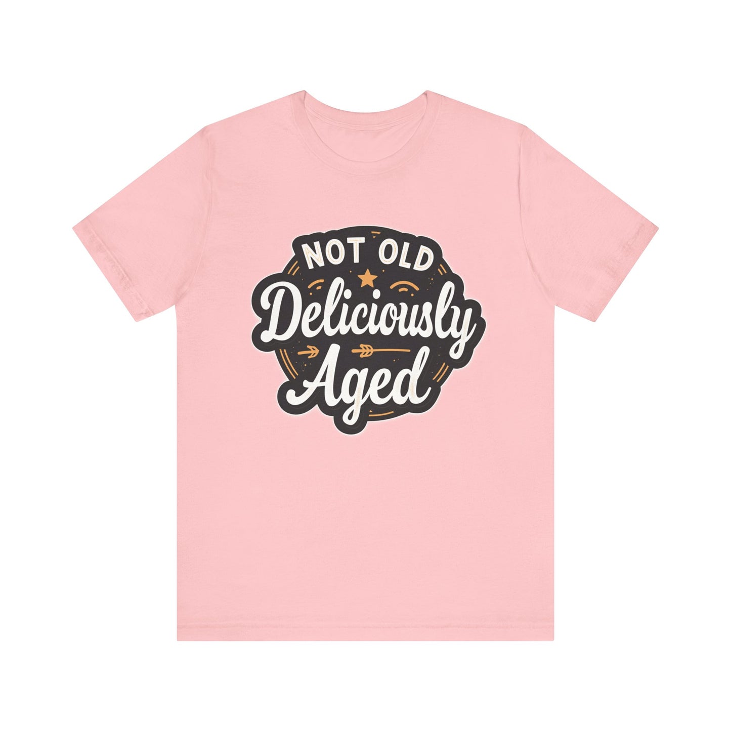 Not Old Deliciously Aged Vintage T-Shirt – Perfect Gift for Milestone Birthdays