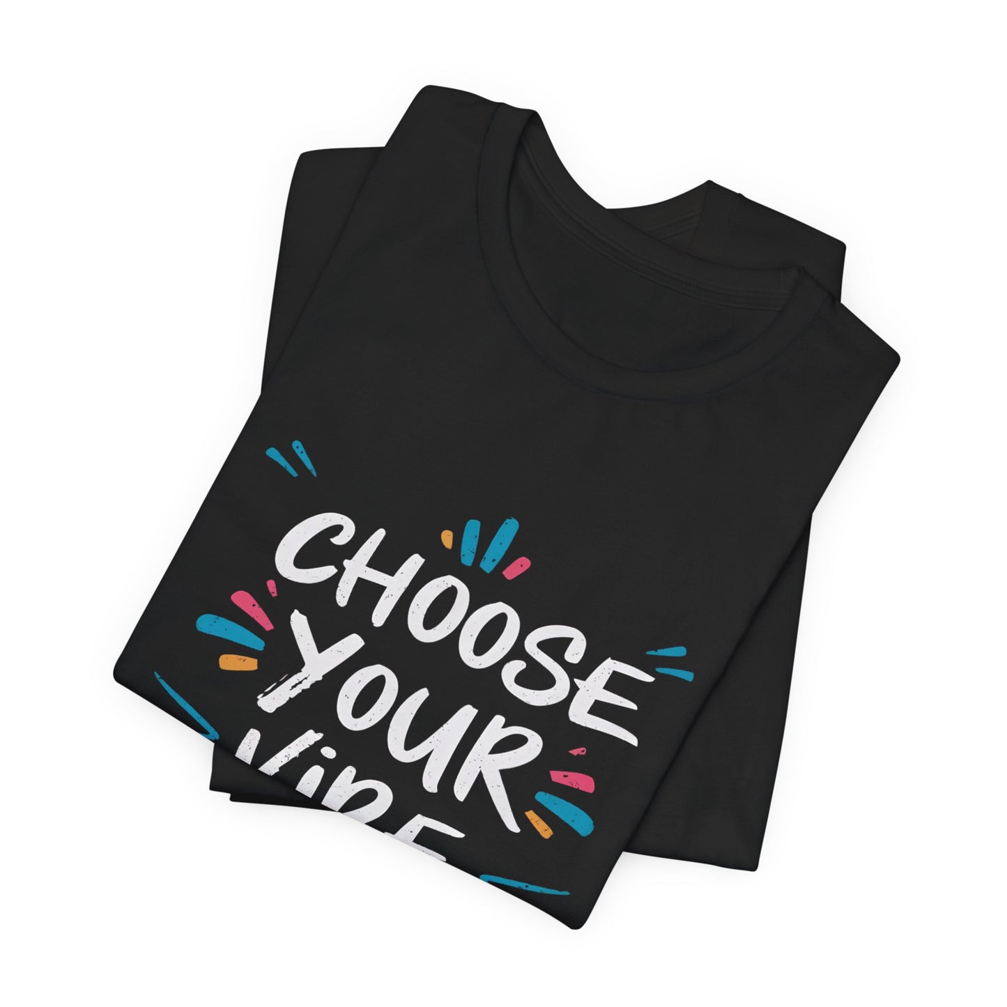 Choose Your Vibe Motivational T-Shirt – Positive Vibes Graphic Tee for All Ages