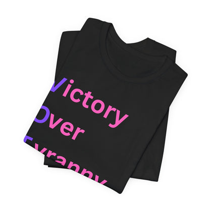 VOTE - Victory Over Tyranny Everytime Statement T-Shirt