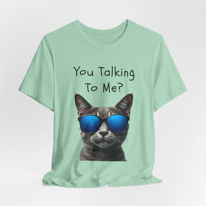 You Talking To Me?” Cool Cat Sunglasses T-Shirt