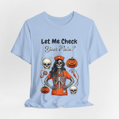 Halloween Nurse Skeleton T-Shirt - Let Me Check Your Pulse Funny Medical Costume Tee