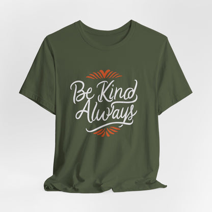 Be Kind Always Inspirational T-Shirt – Positive Message Tee for Everyday Kindness