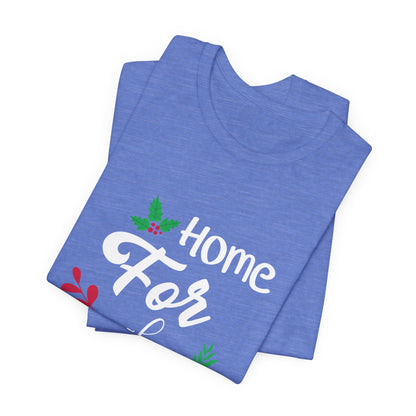 Home for the Holidays Festive Christmas T-Shirt