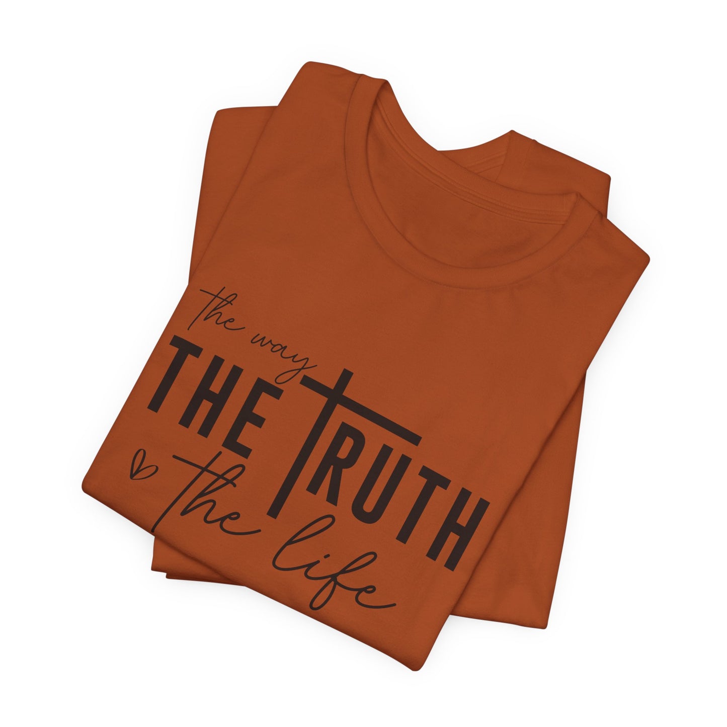 Christian T-Shirt: The Way, The Truth, The Life - Faith-Based Apparel for Believers