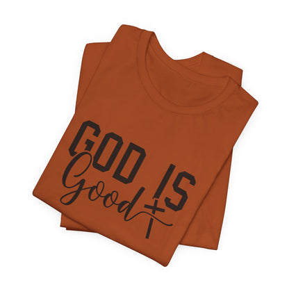 God Is Good T-Shirt - Inspirational Christian Faith Tee