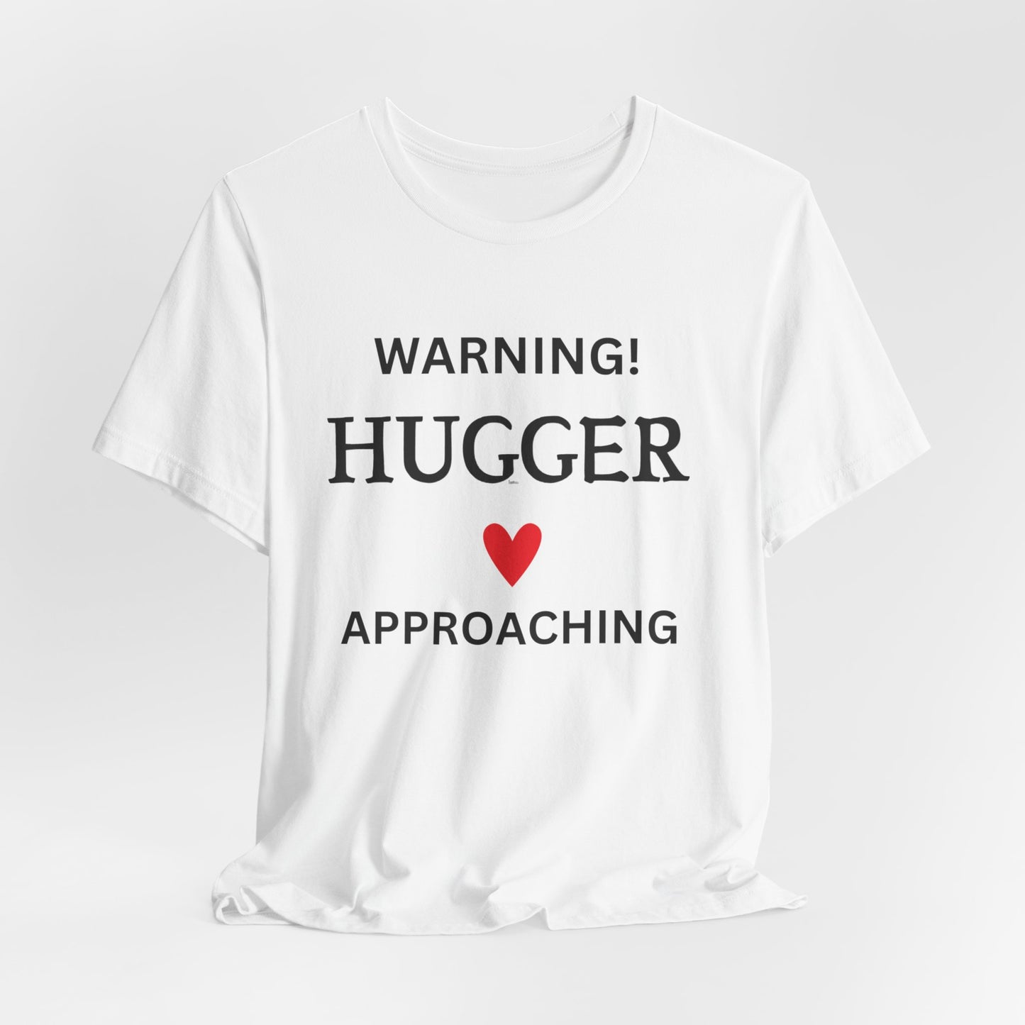 Funny ‘Warning Hugger Approaching’ Love Heart T-Shirt