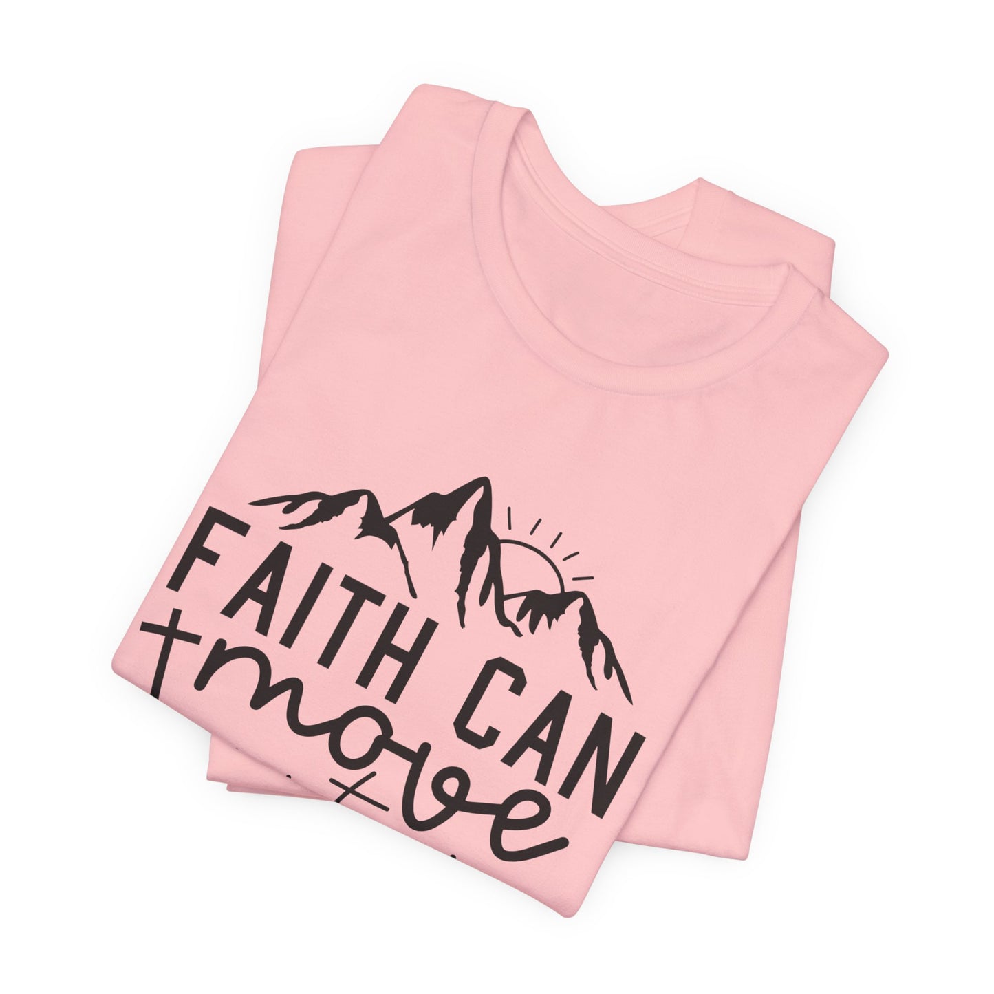 Faith Can Move Mountains - Inspirational Christian T-Shirt | Bible Verse Tee