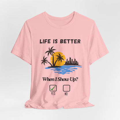 Tropical Sunset Skyline T-Shirt - Life Is Better When I Show Up Motivational Tee