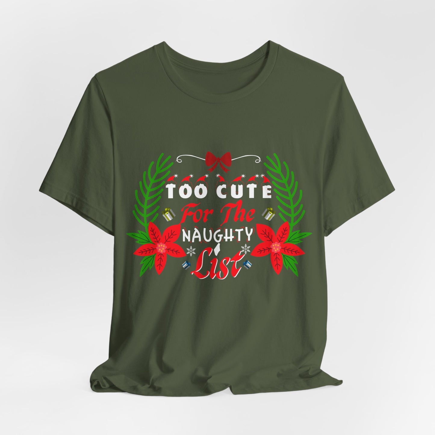 Too Cute for the Naughty List Christmas T-Shirt - Festive Holiday Gift Idea