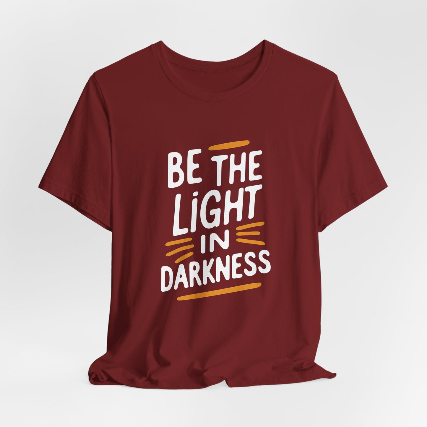 Be the Light in Darkness Inspirational Christian T-Shirt