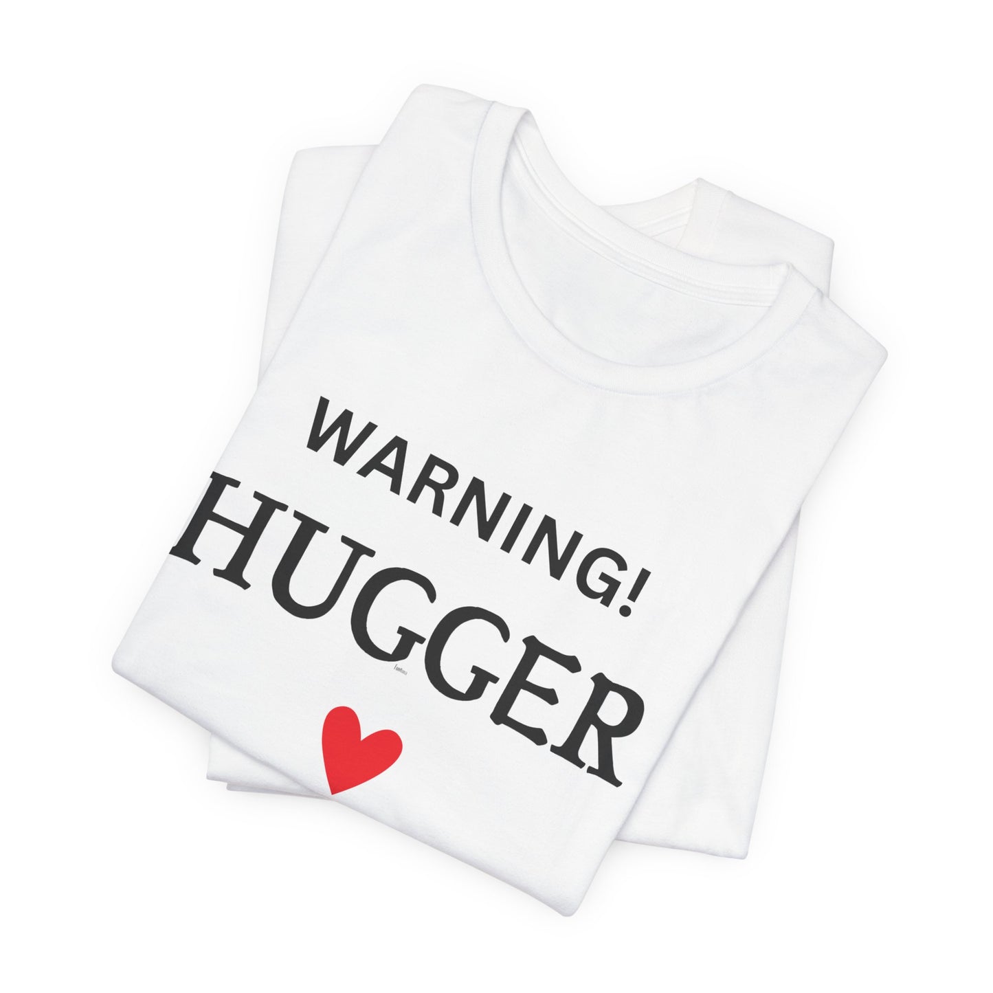 Funny ‘Warning Hugger Approaching’ Love Heart T-Shirt