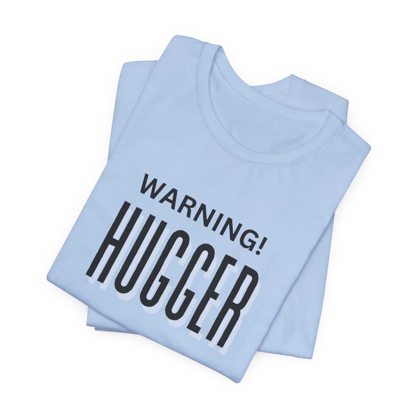 Fun Warning Hugger Approaching T-Shirt - Friendly Embrace Tee