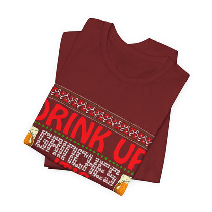 Drink Up Grinches It's Christmas Ugly Sweater Style T-Shirt - Fun Holiday Drinking Shirt