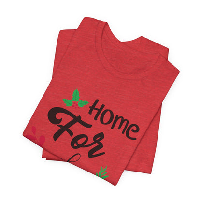 Home for the Holidays Festive Christmas T-Shirt