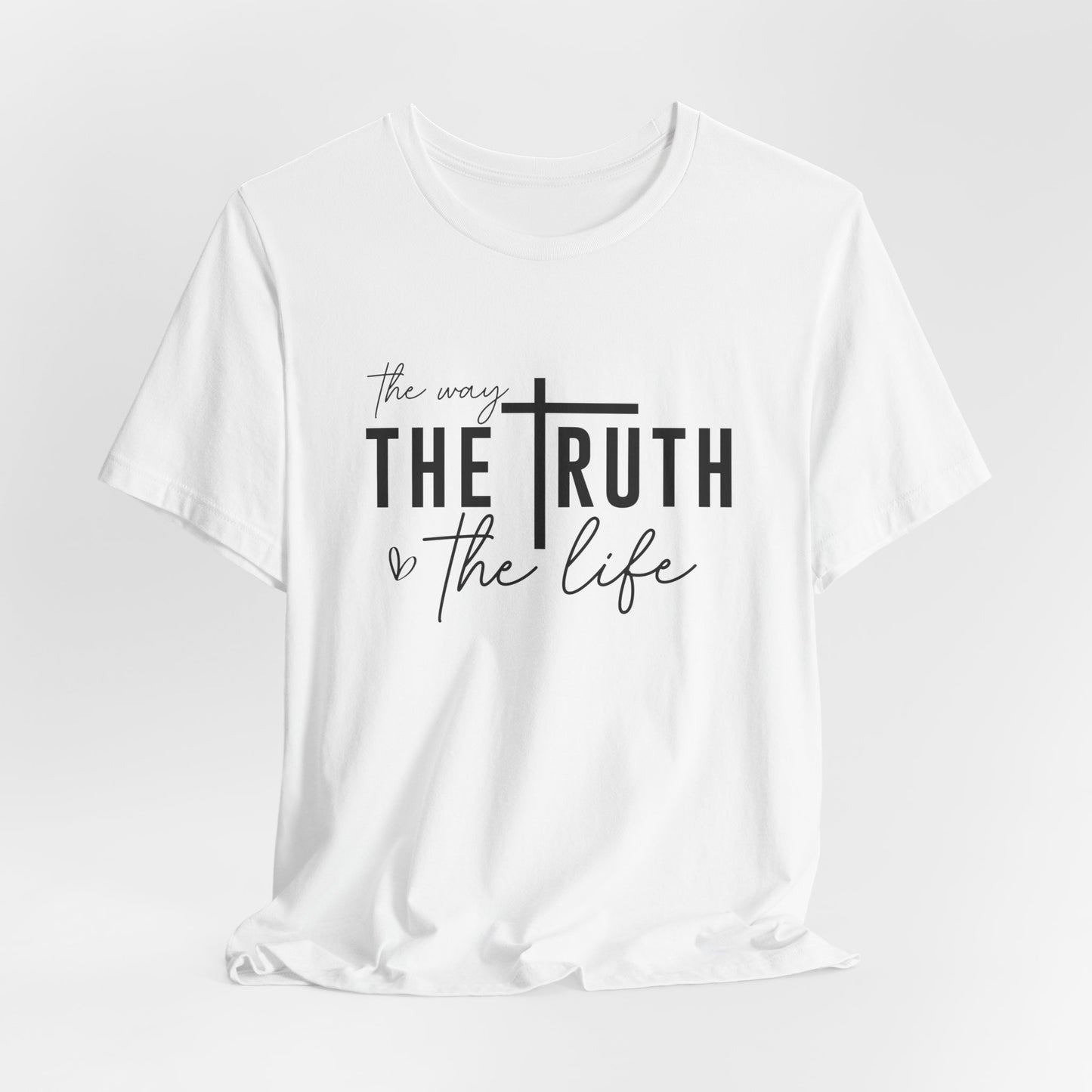 Christian T-Shirt: The Way, The Truth, The Life - Faith-Based Apparel for Believers