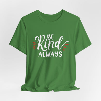 Be Kind Always - Inspirational Motivational T-Shirt for Kindness Lovers