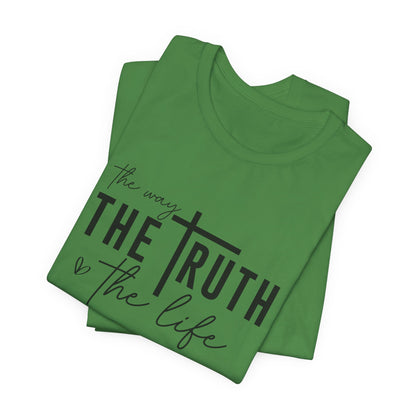 Christian T-Shirt: The Way, The Truth, The Life - Faith-Based Apparel for Believers