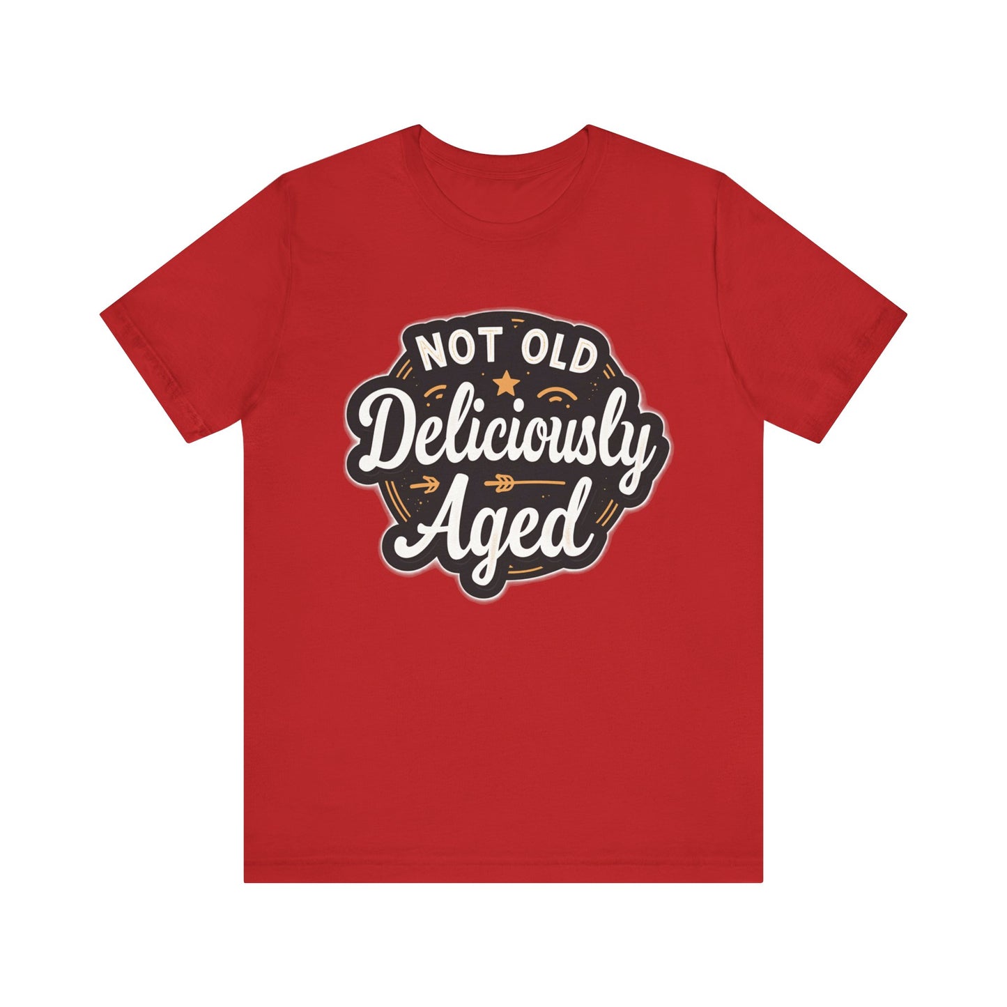 Not Old Deliciously Aged Vintage T-Shirt – Perfect Gift for Milestone Birthdays