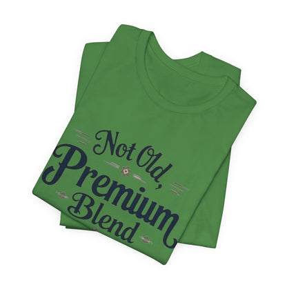 Not Old, Premium Blend T-Shirt – Vintage Style Humorous Tee for Ageless Confidence