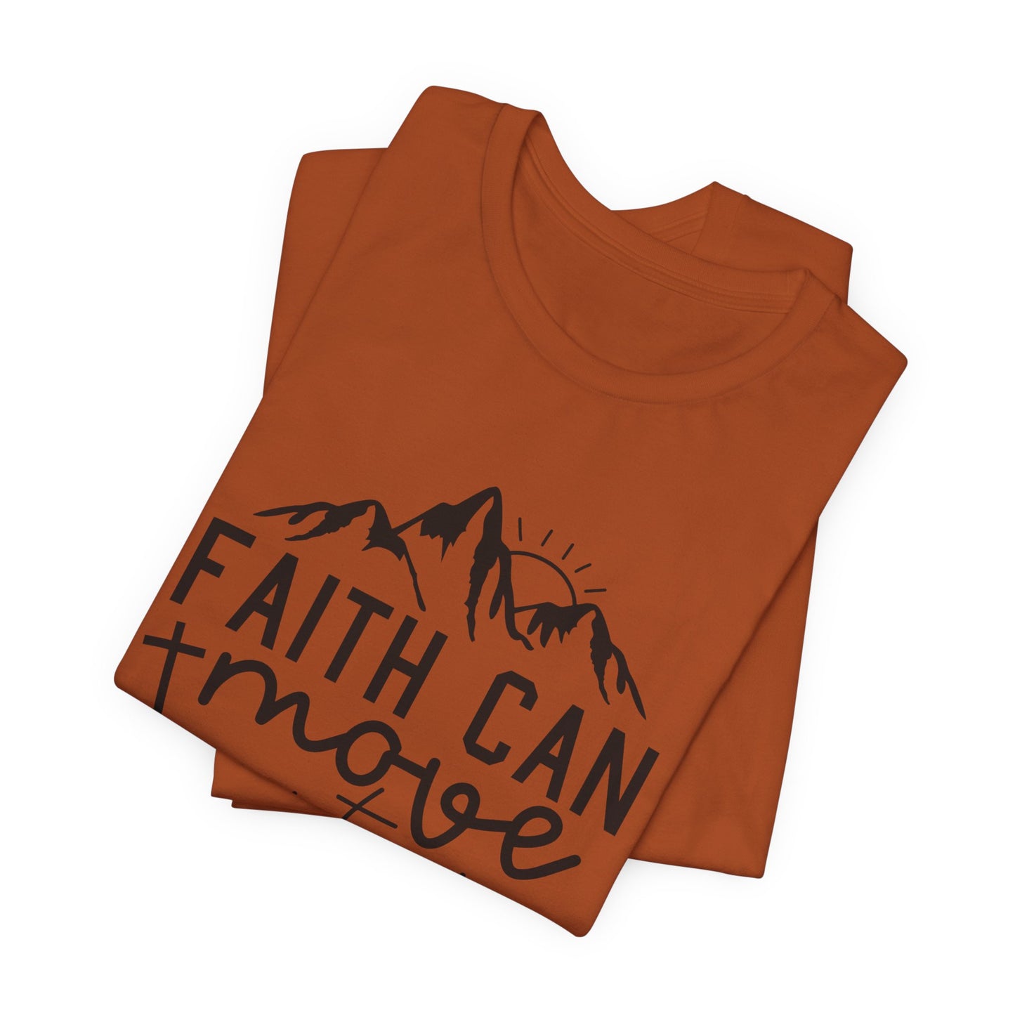 Faith Can Move Mountains - Inspirational Christian T-Shirt | Bible Verse Tee