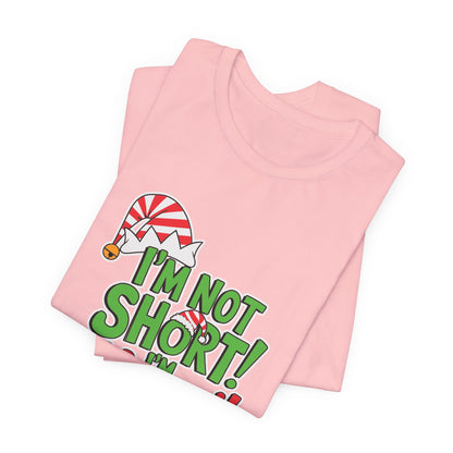 "I'm Not Short, I'm Elf-Sized!" Christmas Elf Humor T-Shirt