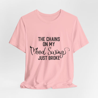 The Chains on My Mood Broke T-Shirt - Express Your Inner Struggles with Style