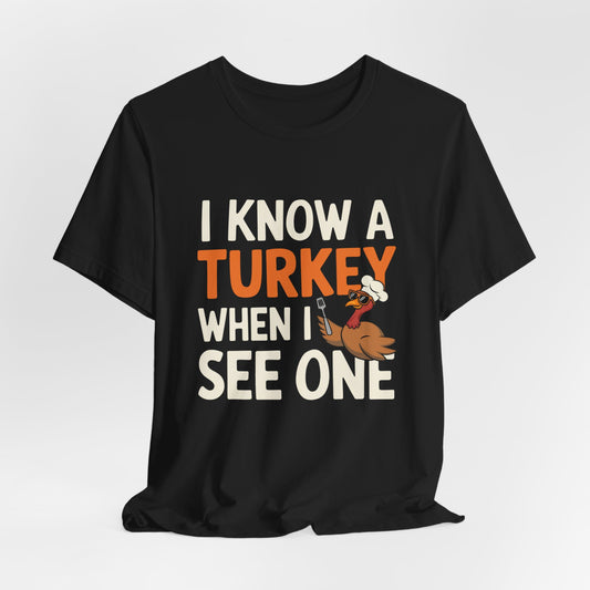 Funny Thanksgiving T-Shirt - "I Know A Turkey When I See One" Chef Turkey Design