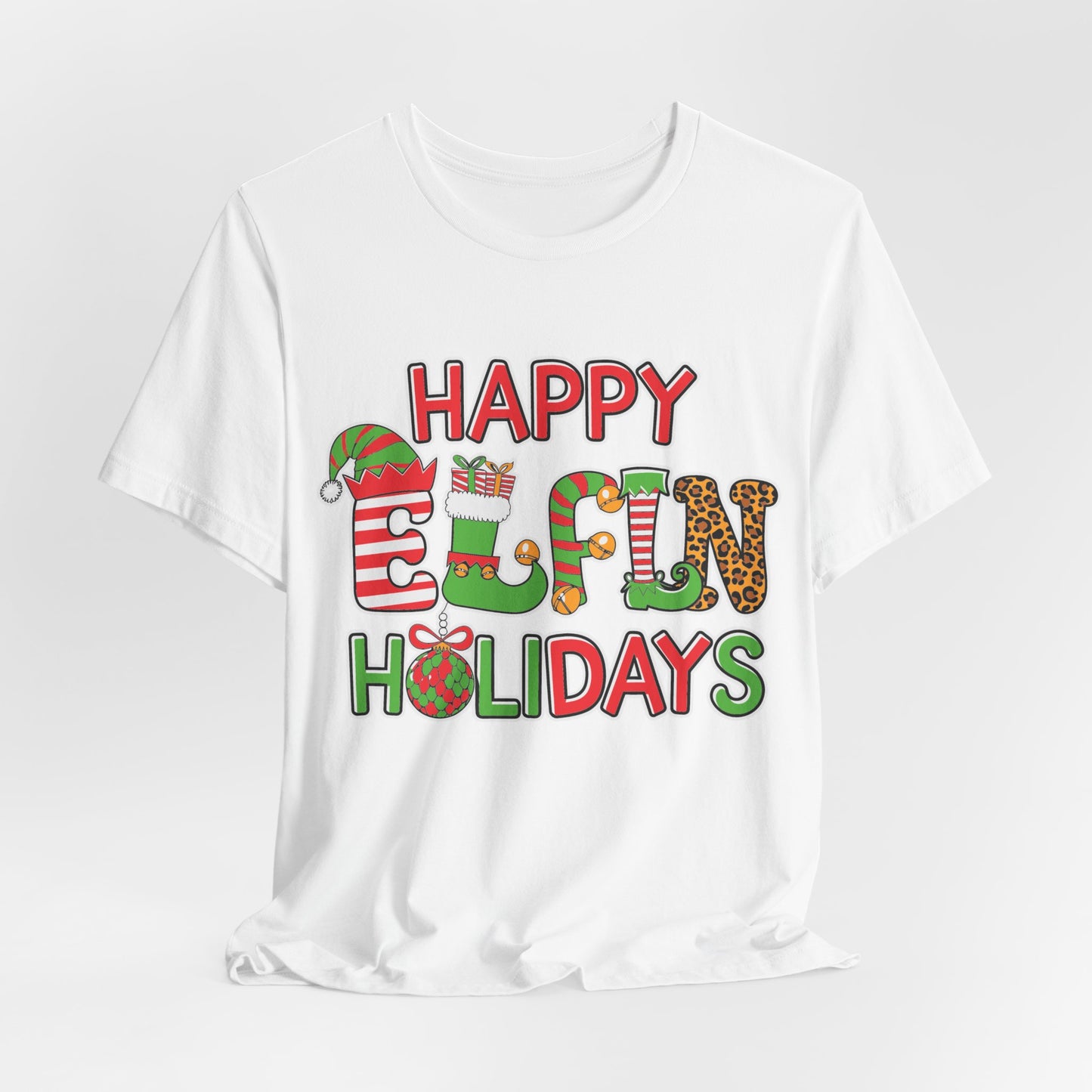 Happy Elfin Holidays Christmas T-Shirt - Fun Festive Elf Holiday Tee