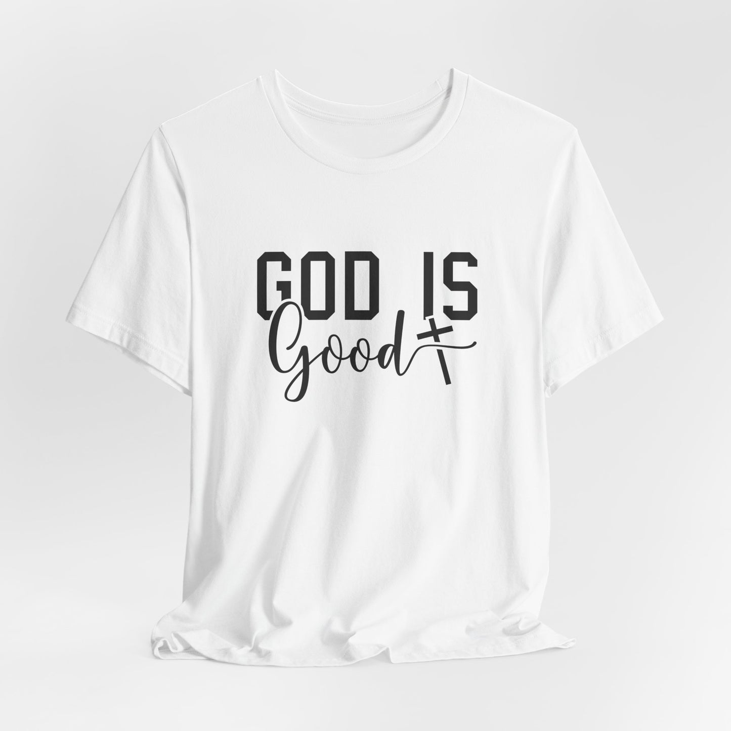 God Is Good T-Shirt - Inspirational Christian Faith Tee