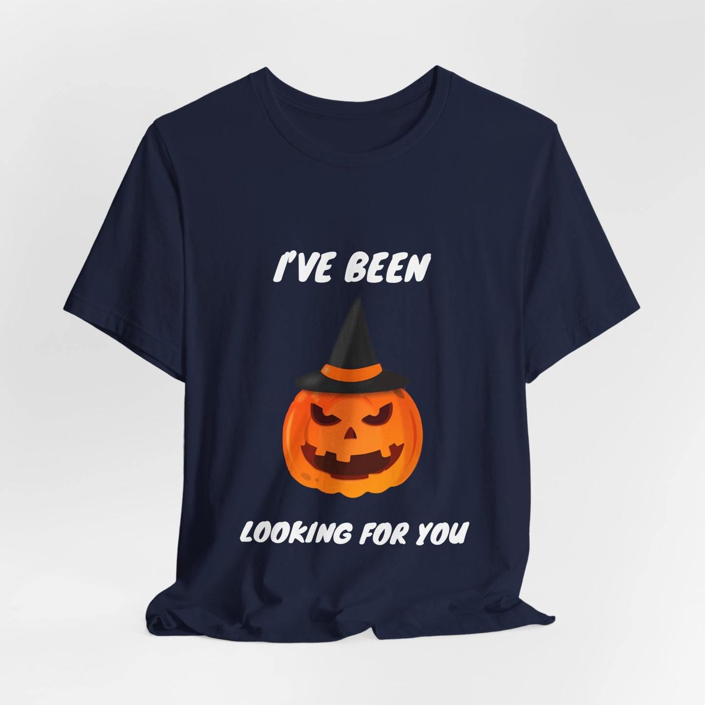 Menacing Pumpkin Halloween T-Shirt - I’ve Been Looking For You’