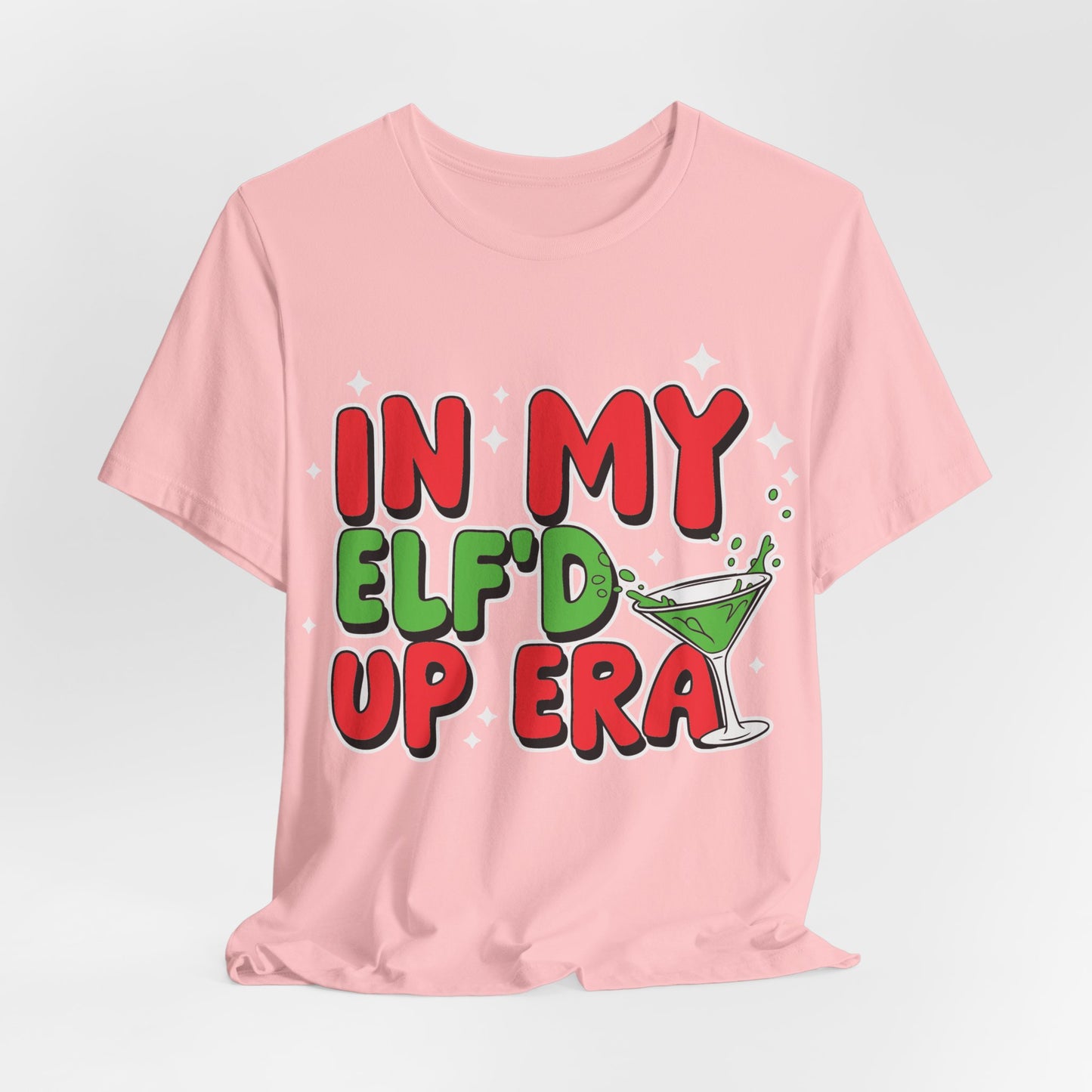 In My Elf'd Up Era Funny Christmas T-Shirt - Holiday Martini Elf Drinking Tee