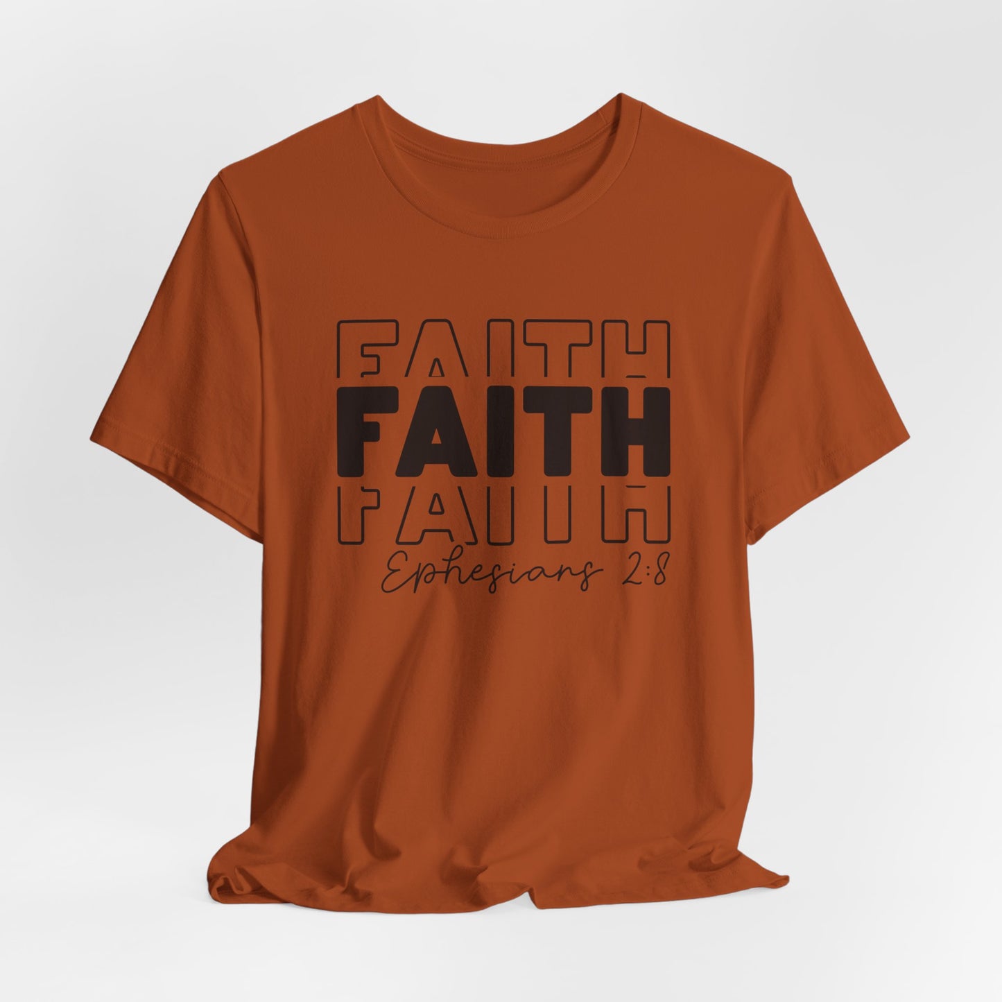 Faith Faith Faith Ephesians 2:8 T-Shirt – Inspirational Christian Apparel for Faith-Believers