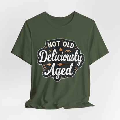 Not Old Deliciously Aged Vintage T-Shirt – Perfect Gift for Milestone Birthdays