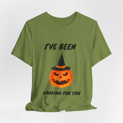 Menacing Pumpkin Halloween T-Shirt - I’ve Been Looking For You’