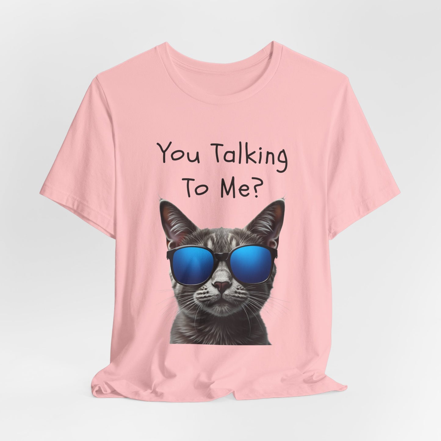 You Talking To Me?” Cool Cat Sunglasses T-Shirt