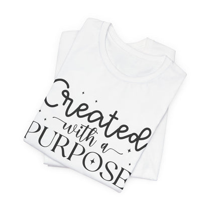 Created With A Purpose Bible Verse T-Shirt – Inspirational Christian Apparel